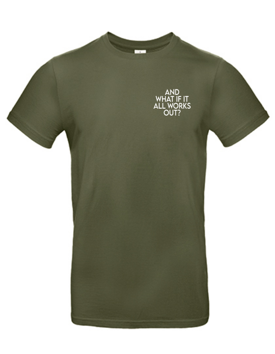 T-Shirt AND WHAT IF IT WORKS Unisex