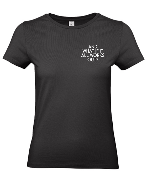 T-Shirt AND WHAT IF IT WORKS Damen