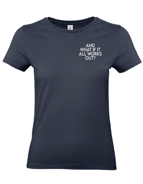 T-Shirt AND WHAT IF IT WORKS Damen