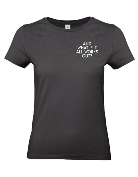 T-Shirt AND WHAT IF IT WORKS Damen