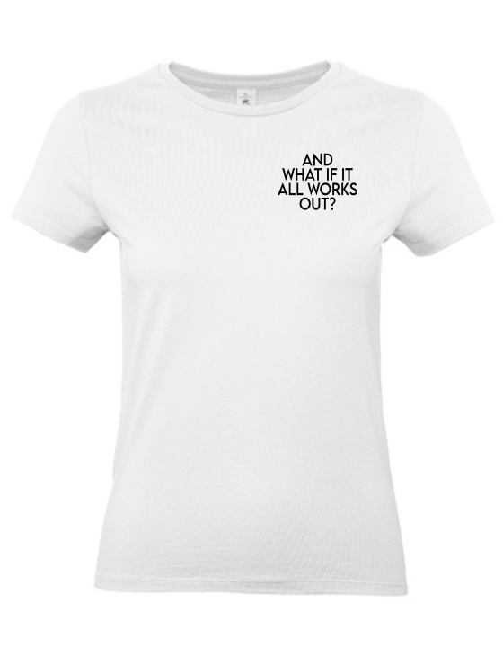 T-Shirt AND WHAT IF IT WORKS Damen